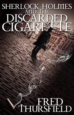 Sherlock Holmes et la cigarette jetée - Sherlock Holmes and The Discarded Cigarette