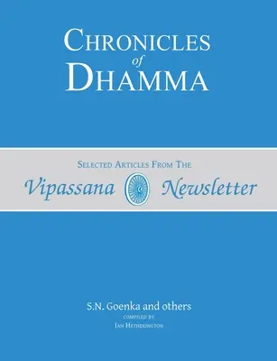 Chroniques du Dhamma : Sélection d'articles de la lettre d'information Vipassana - Chronicles of Dhamma: Selected Articles from the Vipassana Newsletter