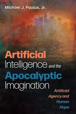 L'intelligence artificielle et l'imaginaire apocalyptique - Artificial Intelligence and the Apocalyptic Imagination