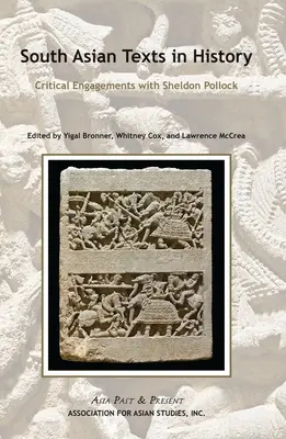 Textes sud-asiatiques en histoire : Engagements critiques avec Sheldon Pollock - South Asian Texts in History: Critical Engagements with Sheldon Pollock