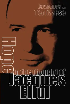 L'espoir dans la pensée de Jacques Ellul - Hope in the Thought of Jacques Ellul