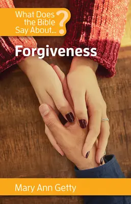 Que dit la Bible sur le pardon ? - What Does the Bible Say about Forgiveness