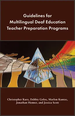 Lignes directrices pour les programmes de préparation des enseignants à l'éducation des sourds multilingues - Guidelines for Multilingual Deaf Education Teacher Preparation Programs