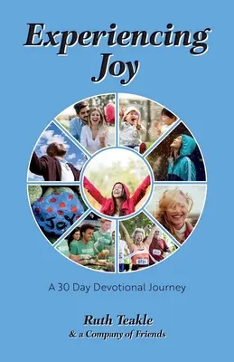 Expérimenter la joie : Un voyage dévotionnel de 30 jours - Experiencing Joy: A 30 Day Devotional Journey