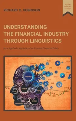 Comprendre l'industrie financière grâce à la linguistique : Comment la linguistique appliquée peut prévenir la crise financière - Understanding the Financial Industry Through Linguistics: How Applied Linguistics Can Prevent Financial Crisis