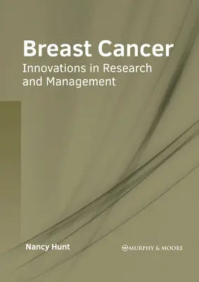 Le cancer du sein : Innovations dans la recherche et la gestion - Breast Cancer: Innovations in Research and Management