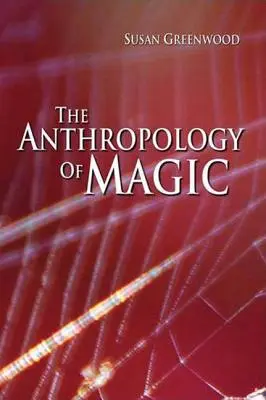 L'anthropologie de la magie - The Anthropology of Magic