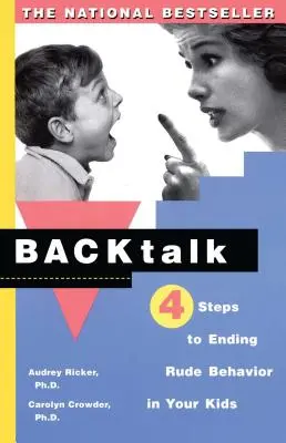 Le dialogue à l'envers : 4 étapes pour l'arrêter avant que les larmes et les crises de colère ne commencent - Backtalk: 4 Steps to Stop It Before the Tears and Tantrums Start