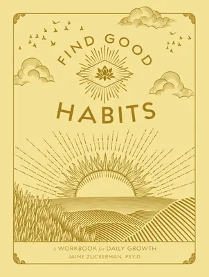 Trouver de bonnes habitudes : Un cahier d'exercices pour une croissance quotidienne - Find Good Habits: A Workbook for Daily Growth