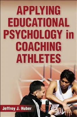Application de la psychologie de l'éducation à l'entraînement des athlètes - Applying Educational Psychology in Coaching Athletes