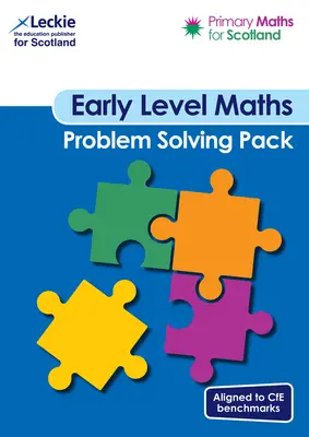 Primary Maths for Scotland - Primary Maths for Scotland Early Level Problem-Solving Pack : Pour le programme d'excellence en mathématiques primaires - Primary Maths for Scotland - Primary Maths for Scotland Early Level Problem-Solving Pack: For Curriculum for Excellence Primary Maths