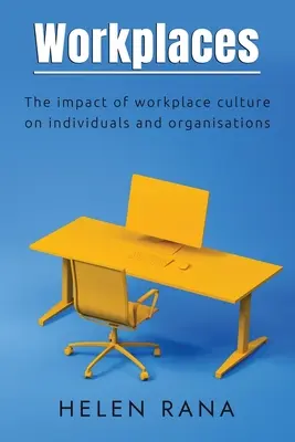 Lieux de travail : L'impact de la culture du lieu de travail sur les individus et les organisations - Workplaces: The impact of workplace culture on individuals and organisations