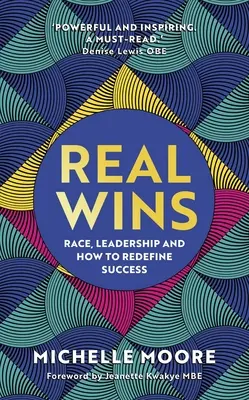 Real Wins : Race, résilience et comment atteindre son plein potentiel - Real Wins: Race, Resilience and How to Reach Your Full Potential