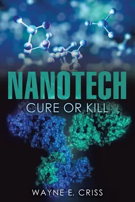 Nanotechnologie : Guérir ou tuer - Nanotech: Cure or Kill