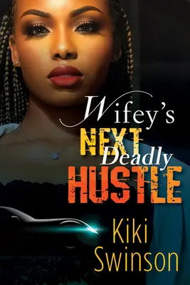 La prochaine arnaque mortelle de Wifey - Wifey's Next Deadly Hustle