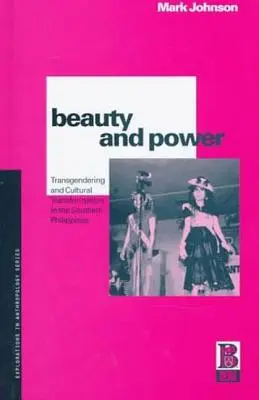 Beauté et pouvoir : transgenre et transformation culturelle dans le sud des Philippines - Beauty and Power: Transgendering and Cultural Transformation in the Southern Philippines