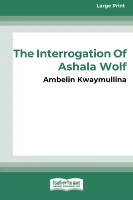 The Tribe 1 : The Interrogation of Ashala Wolf [16pt Large Print Edition] (La Tribu 1 : L'interrogatoire d'Ashala Wolf) - The Tribe 1: The Interrogation of Ashala Wolf [16pt Large Print Edition]