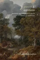 Poésie & Communes : La lyrique romantique et d'après-guerre à l'époque de l'enfermement - Poetry & Commons: Postwar and Romantic Lyric in Times of Enclosure