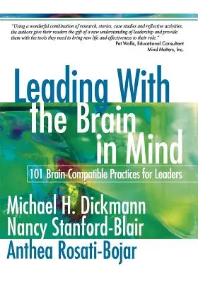 Diriger avec le cerveau en tête : 101 pratiques compatibles avec le cerveau pour les dirigeants - Leading with the Brain in Mind: 101 Brain-Compatible Practices for Leaders