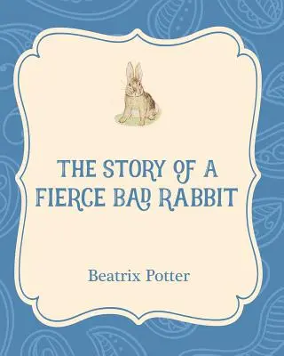 L'histoire d'un méchant lapin féroce - The Story of a Fierce Bad Rabbit