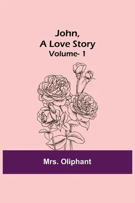 John, une histoire d'amour ; vol. 1 - John, A Love Story; vol. 1