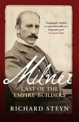 Milner : Le dernier des bâtisseurs d'empire - Milner: Last of the Empire Builders