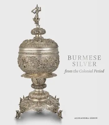 Argenterie birmane de la période coloniale - Burmese Silver from the Colonial Period