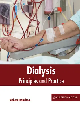 Dialyse : Principes et pratique - Dialysis: Principles and Practice