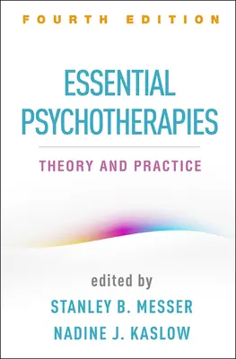 Les psychothérapies essentielles, quatrième édition : Théorie et pratique - Essential Psychotherapies, Fourth Edition: Theory and Practice