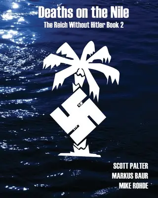 Morts sur le Nil : Le Reich sans Hitler Livre 2 - Deaths on the Nile: The Reich Without Hitler Book 2