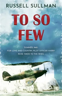 Pour si peu : Un roman de la bataille d'Angleterre - To So Few: A Novel of the Battle of Britain