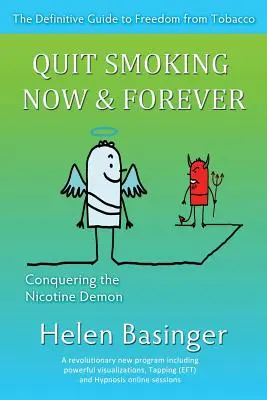 Arrêter de fumer maintenant et pour toujours ! Vaincre le démon de la nicotine - Quit Smoking Now and Forever! Conquering The Nicotine Demon