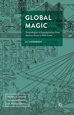 Magie globale : Technologies d'appropriation de la Rome antique à Wall Street - Global Magic: Technologies of Appropriation from Ancient Rome to Wall Street