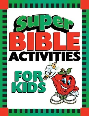 Super activités bibliques pour les enfants - Super Bible Activities for Kids
