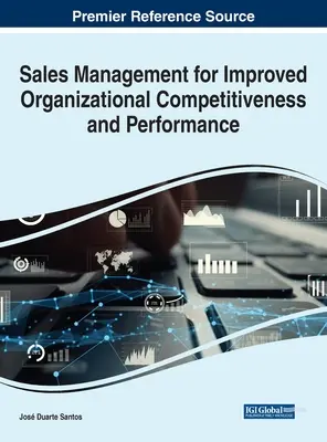 Gestion des ventes pour l'amélioration de la compétitivité et de la performance des organisations - Sales Management for Improved Organizational Competitiveness and Performance