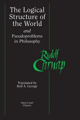 La structure logique du monde et les pseudo-problèmes en philosophie - The Logical Structure of the World and Pseudoproblems in Philosophy