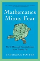 Les mathématiques sans la peur - Mathematics Minus Fear