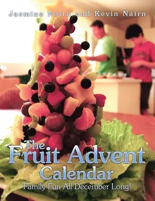Le calendrier de l'Avent des fruits : Un plaisir familial tout au long du mois de décembre ! - The Fruit Advent Calendar: Family Fun All December Long!