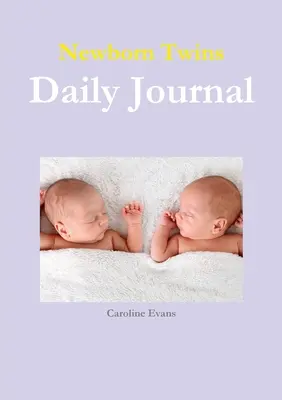 Journal de bord des jumeaux nouveau-nés - Newborn Twins Daily Journal