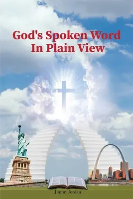 La parole de Dieu à la vue de tous : 2e édition - God's Spoken Word In Plain View: 2nd Edition