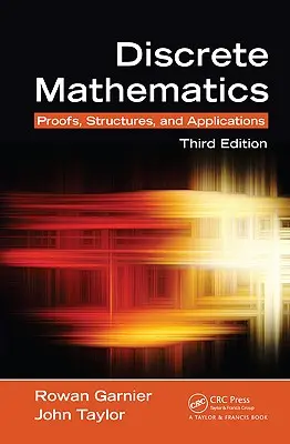 Mathématiques discrètes : Preuves, structures et applications, troisième édition - Discrete Mathematics: Proofs, Structures and Applications, Third Edition