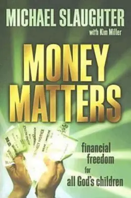 Money Matters Participant's Guide : La liberté financière pour tous les enfants de Dieu - Money Matters Participant's Guide: Financial Freedom for All God's Children