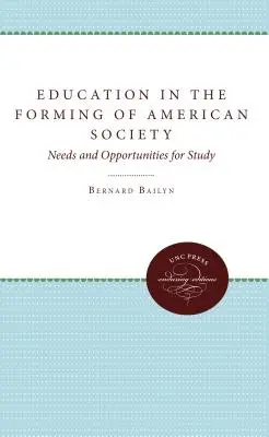 L'éducation dans la formation de la société américaine : Besoins et possibilités d'étude - Education in the Forming of American Society: Needs and Opportunities for Study