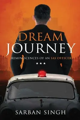 Voyage de rêve - Souvenirs d'un officier de l'IAS - Dream Journey - Reminiscences of an IAS Officer