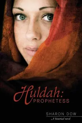 Huldah : Prophétesse : Un roman historique - Huldah: Prophetess: A Historical Novel