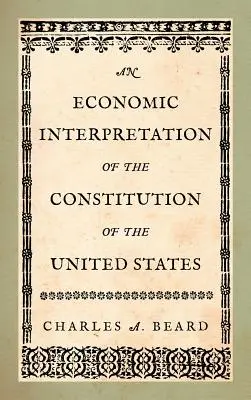 Une interprétation économique de la Constitution des États-Unis - An Economic Interpretation of the Constitution of the United States