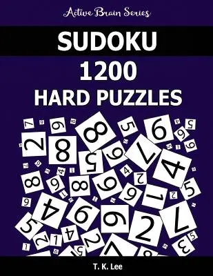 Sudoku 1200 Hard Puzzles : Gardez votre cerveau actif pendant des heures - Sudoku 1200 Hard Puzzles: Keep Your Brain Active For Hours