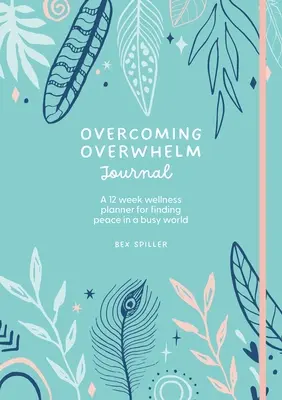 Journal « Vaincre l'accablement - Overcoming Overwhelm Journal