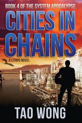 Les cités enchaînées : Un LitRPG apocalyptique - Cities in Chains: An Apocalyptic LitRPG
