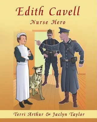 Edith Cavell, infirmière héroïque - Edith Cavell, Nurse Hero